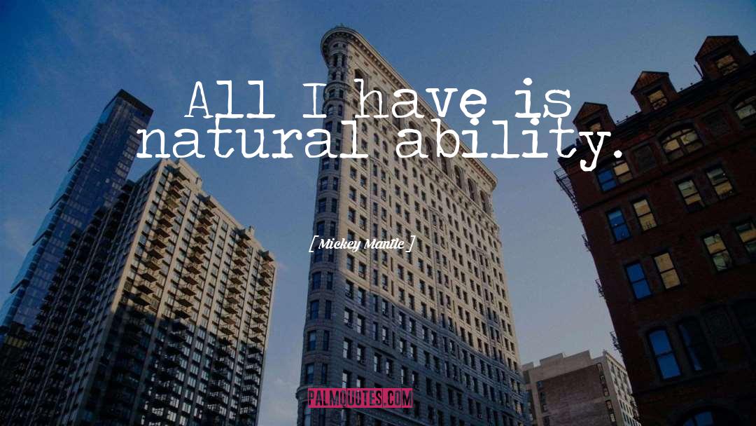 Natural Ability quotes by Mickey Mantle