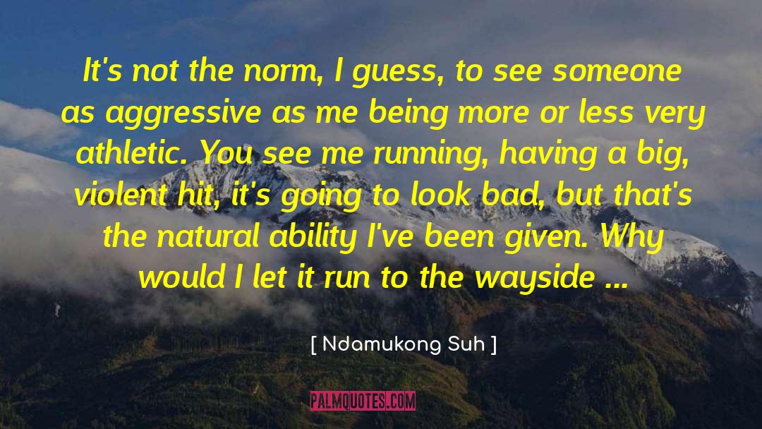 Natural Ability quotes by Ndamukong Suh