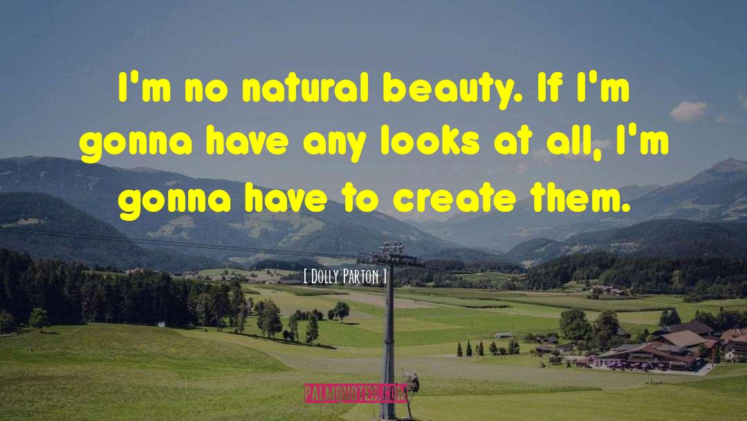 Natural Beauty quotes by Dolly Parton