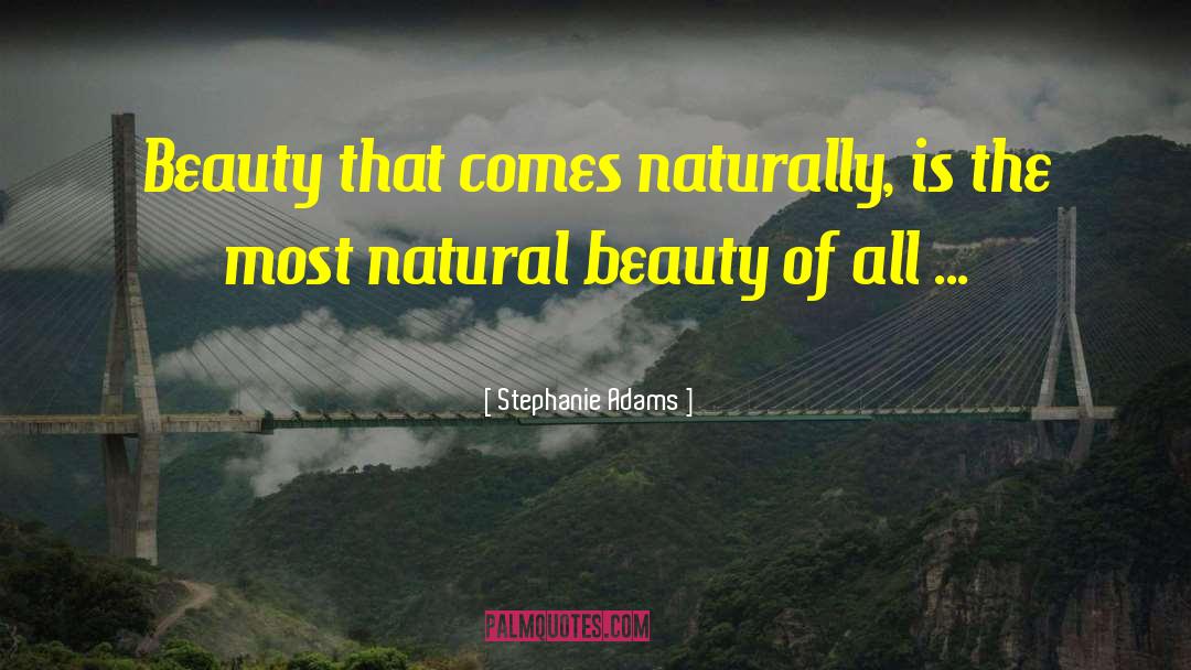 Natural Beauty quotes by Stephanie Adams