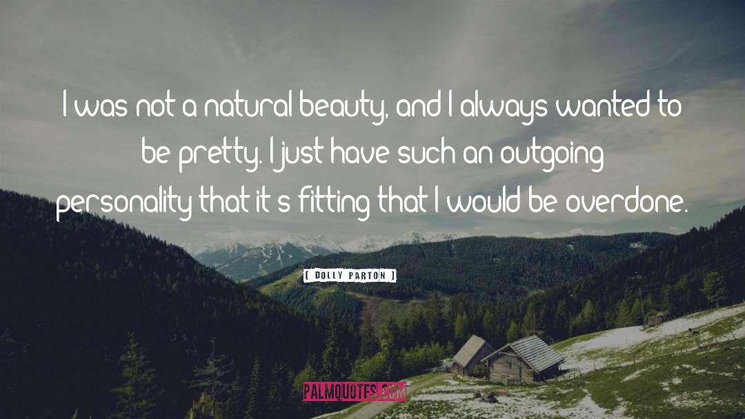 Natural Beauty quotes by Dolly Parton