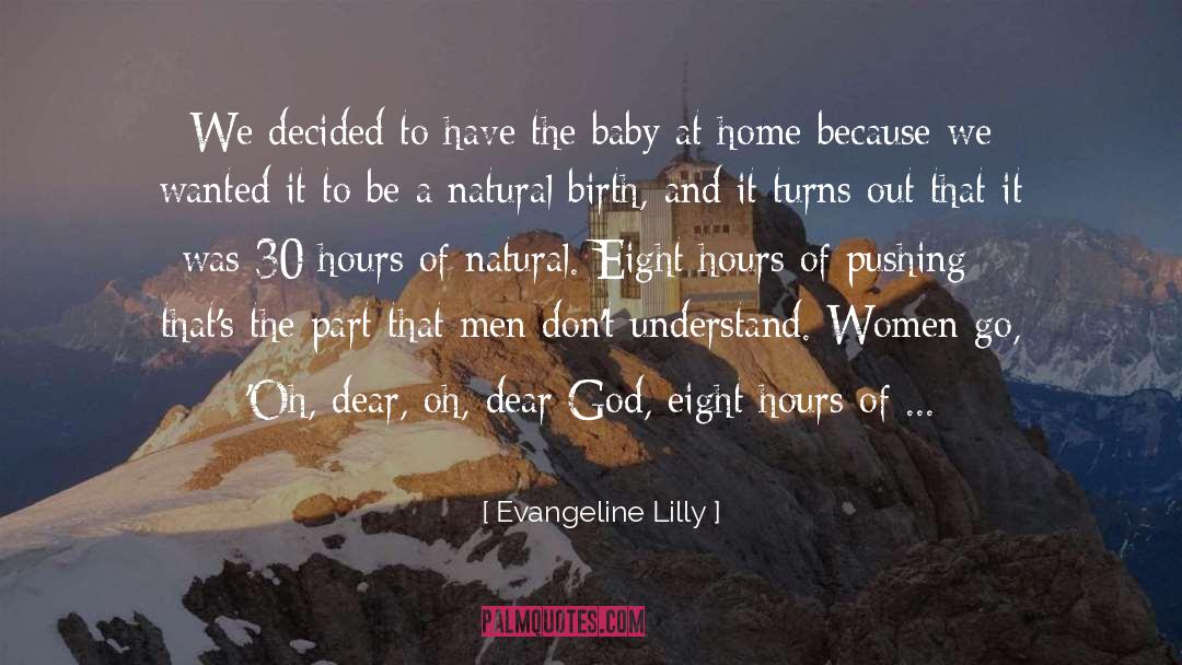 Natural Birth quotes by Evangeline Lilly