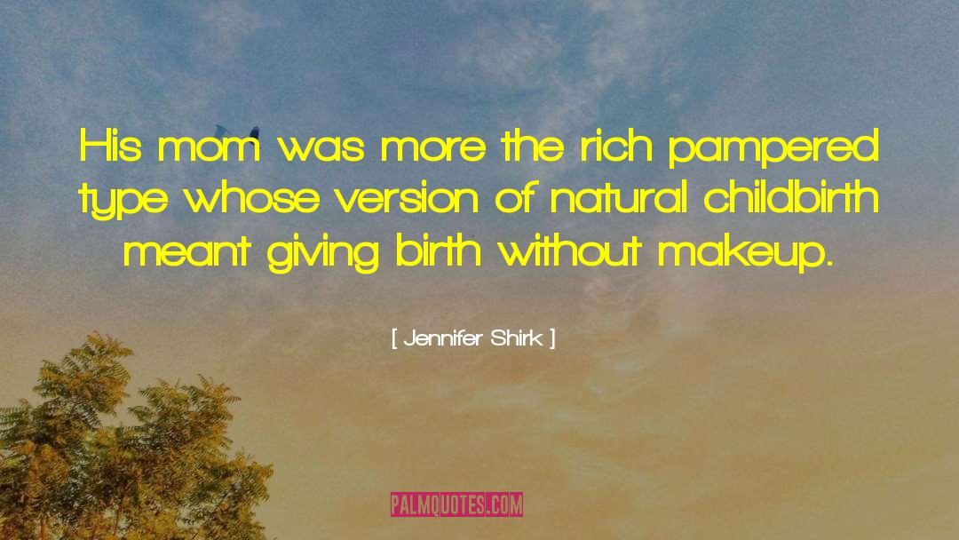 Natural Childbirth quotes by Jennifer Shirk