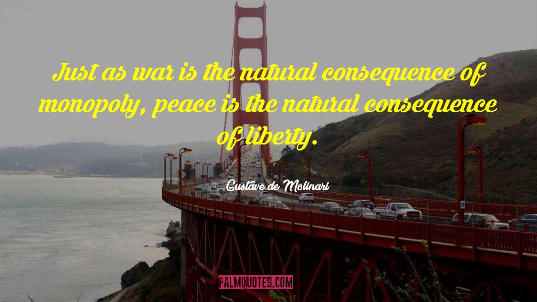 Natural Consequence quotes by Gustave De Molinari