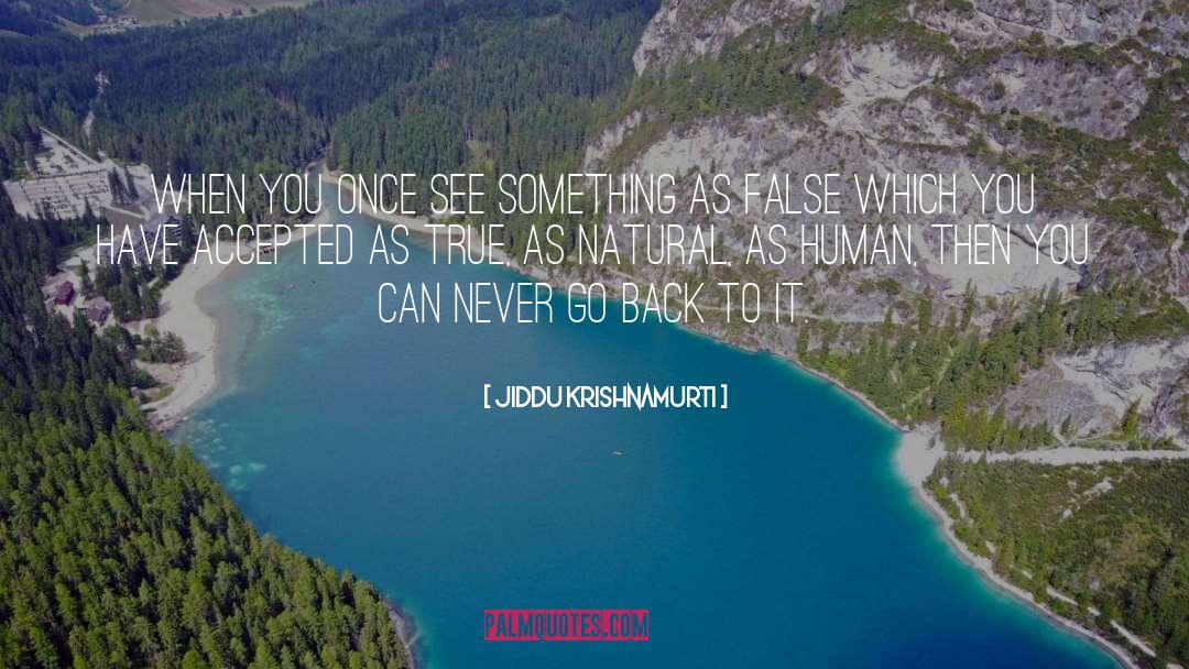 Natural Consequence quotes by Jiddu Krishnamurti