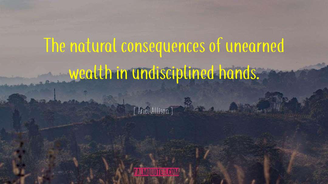 Natural Consequences quotes by Ariel Allison