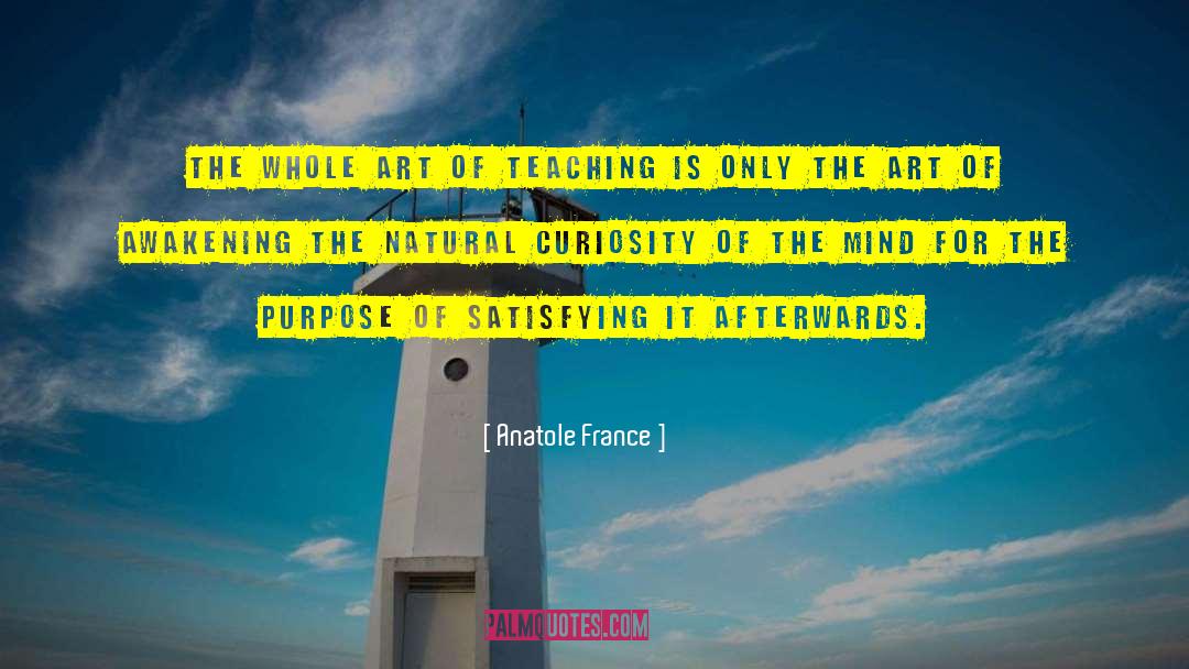 Natural Curiosity quotes by Anatole France