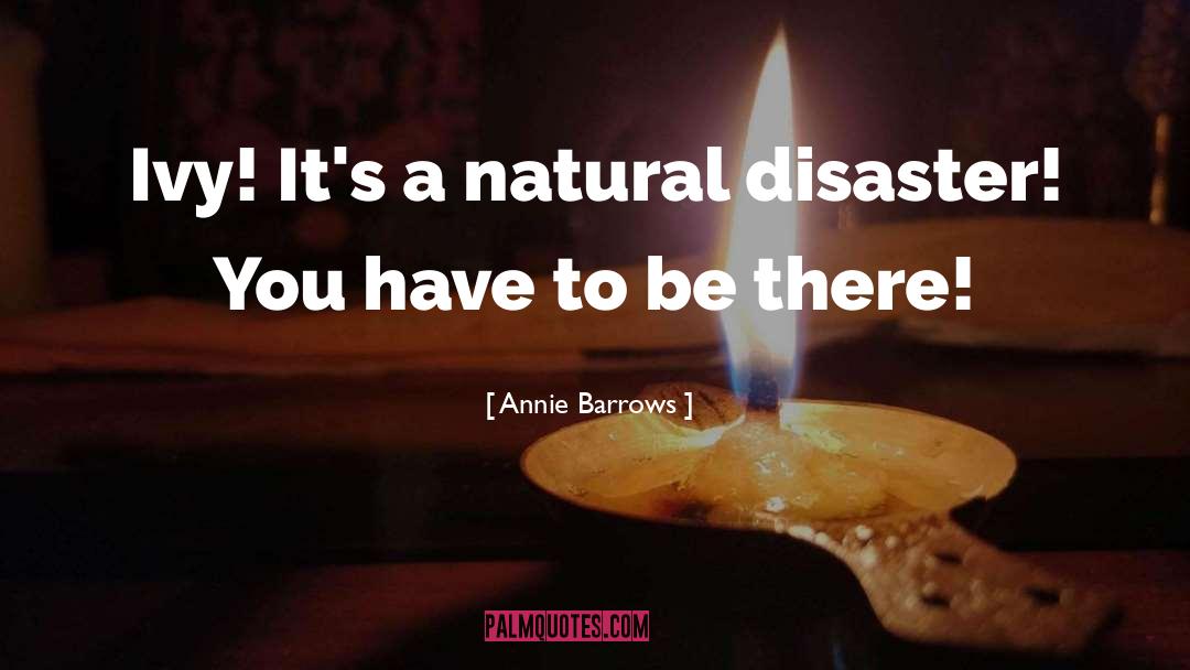 Natural Disaster quotes by Annie Barrows