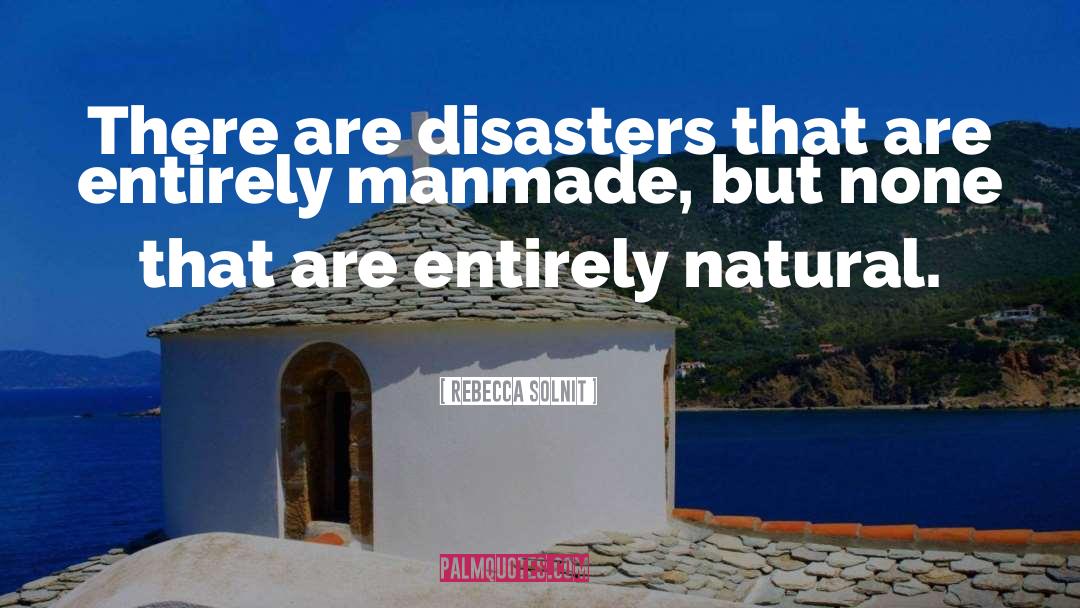 Natural Disaster quotes by Rebecca Solnit