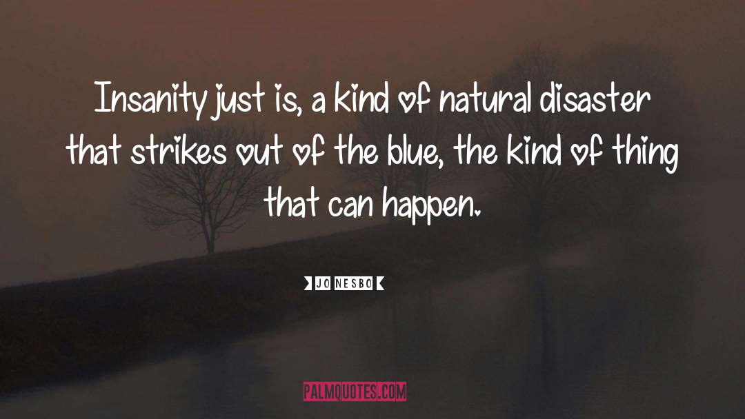Natural Disaster quotes by Jo Nesbo