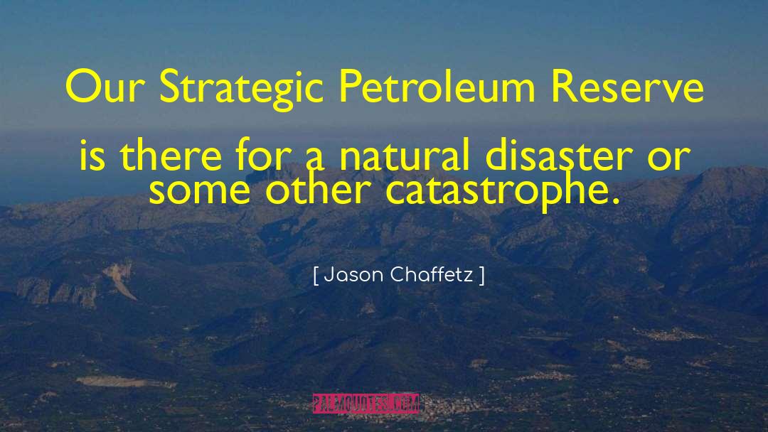 Natural Disaster quotes by Jason Chaffetz