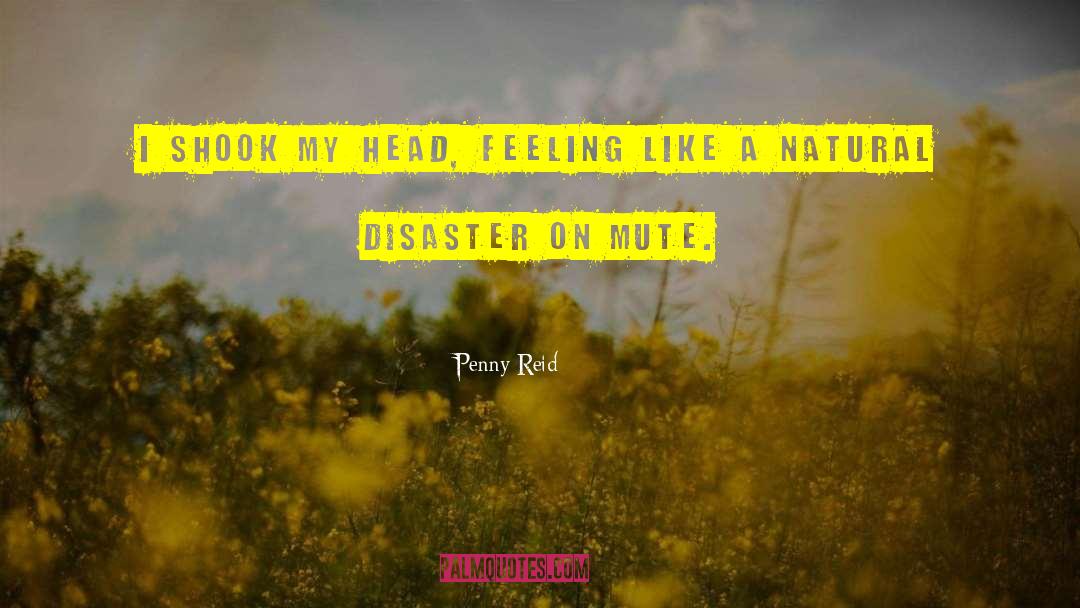 Natural Disaster quotes by Penny Reid