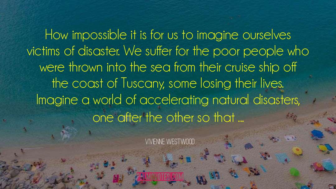 Natural Disasters quotes by Vivienne Westwood