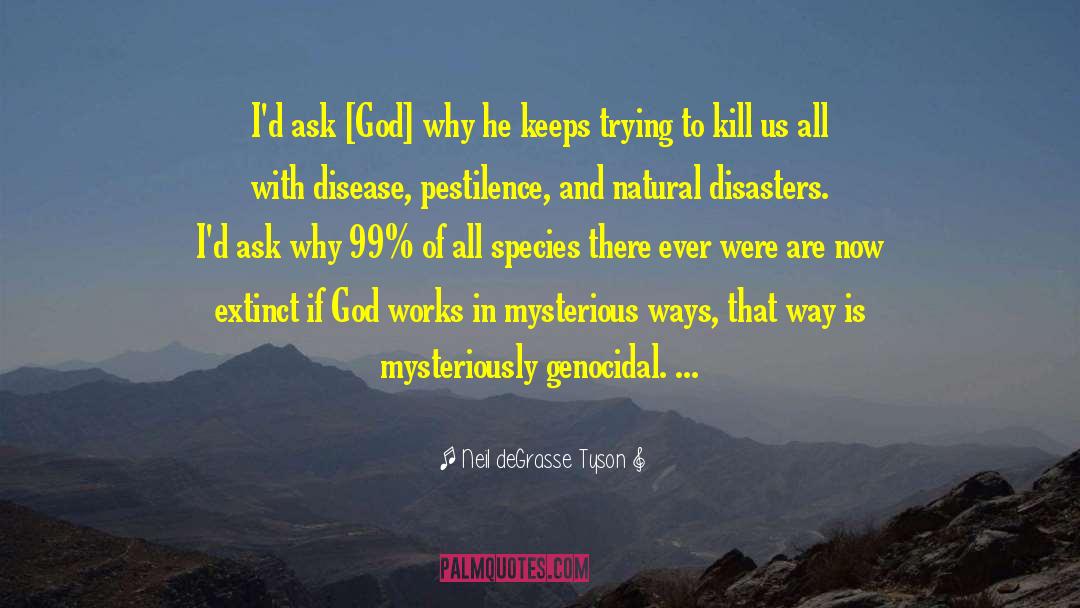 Natural Disasters quotes by Neil DeGrasse Tyson