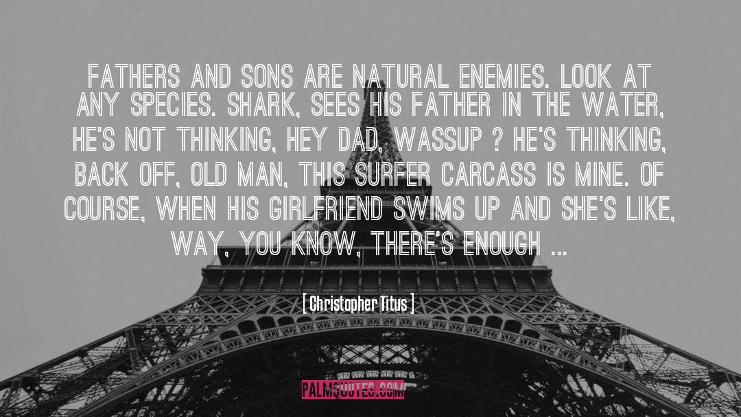 Natural Enemies quotes by Christopher Titus