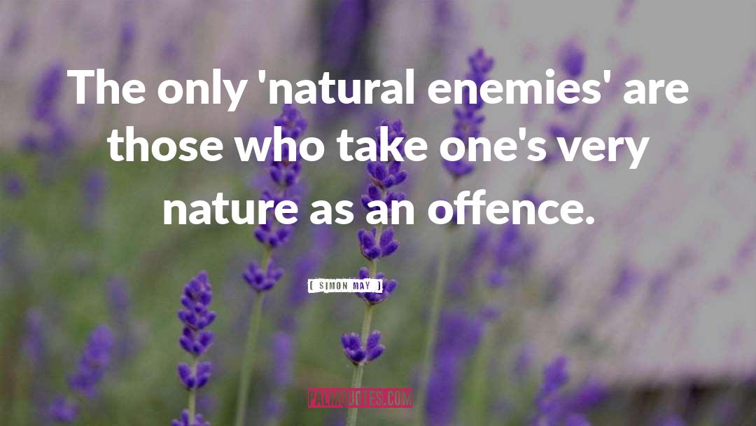 Natural Enemies quotes by Simon May