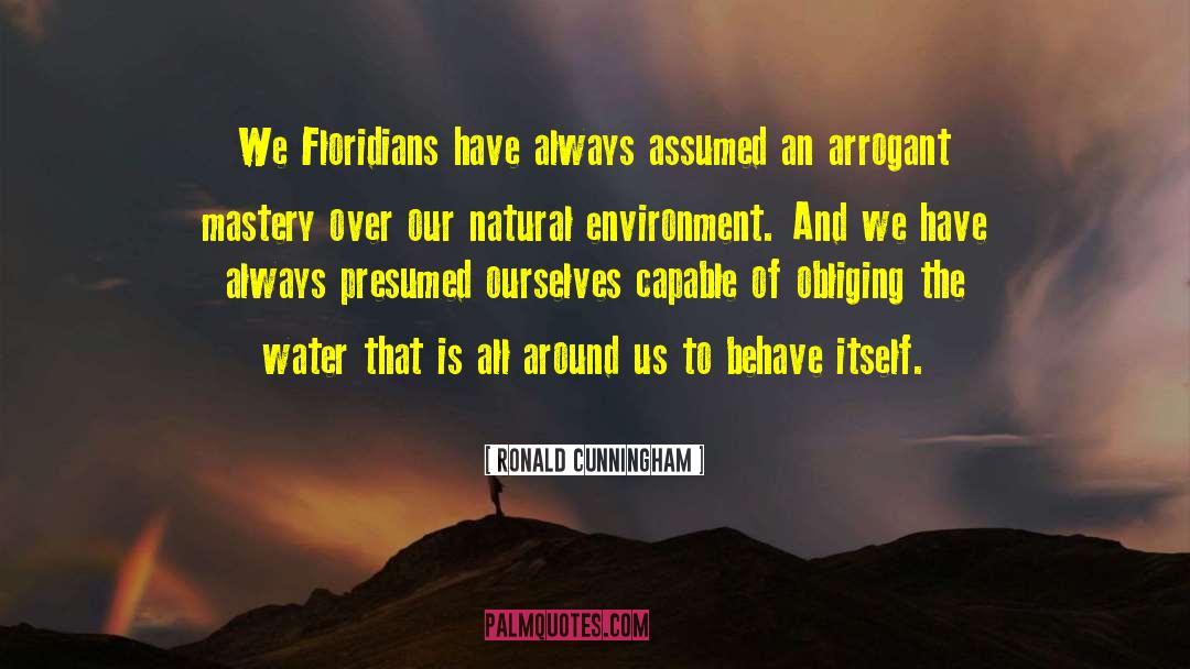 Natural Environment quotes by Ronald Cunningham