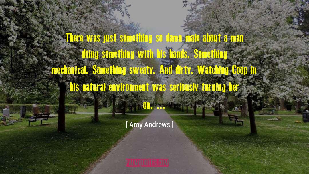 Natural Environment quotes by Amy Andrews