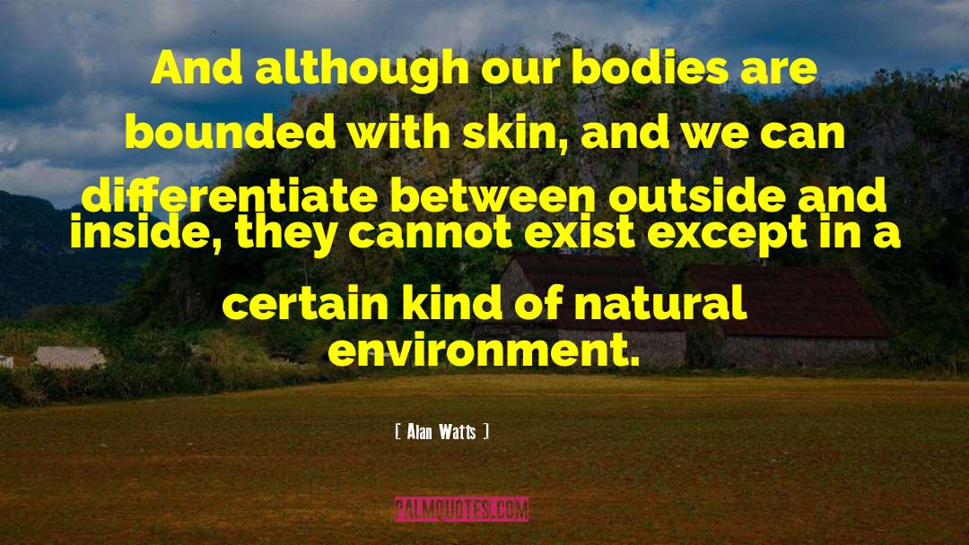 Natural Environment quotes by Alan Watts