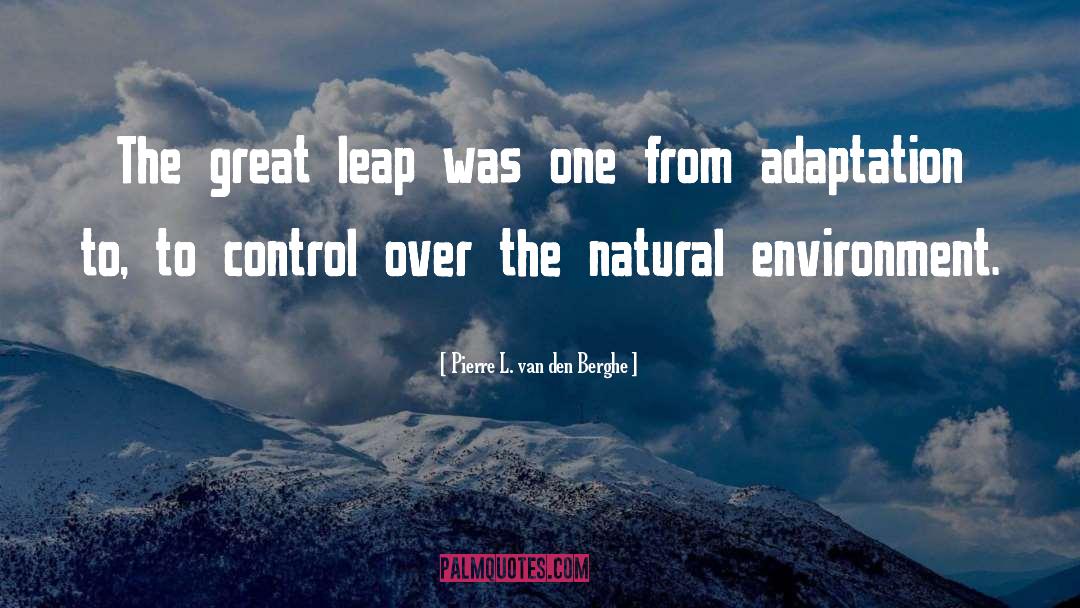 Natural Environment quotes by Pierre L. Van Den Berghe