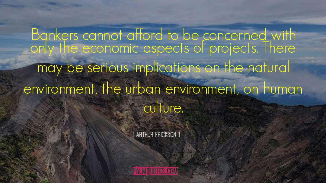 Natural Environment quotes by Arthur Erickson