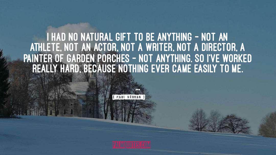 Natural Gifts quotes by Paul Newman
