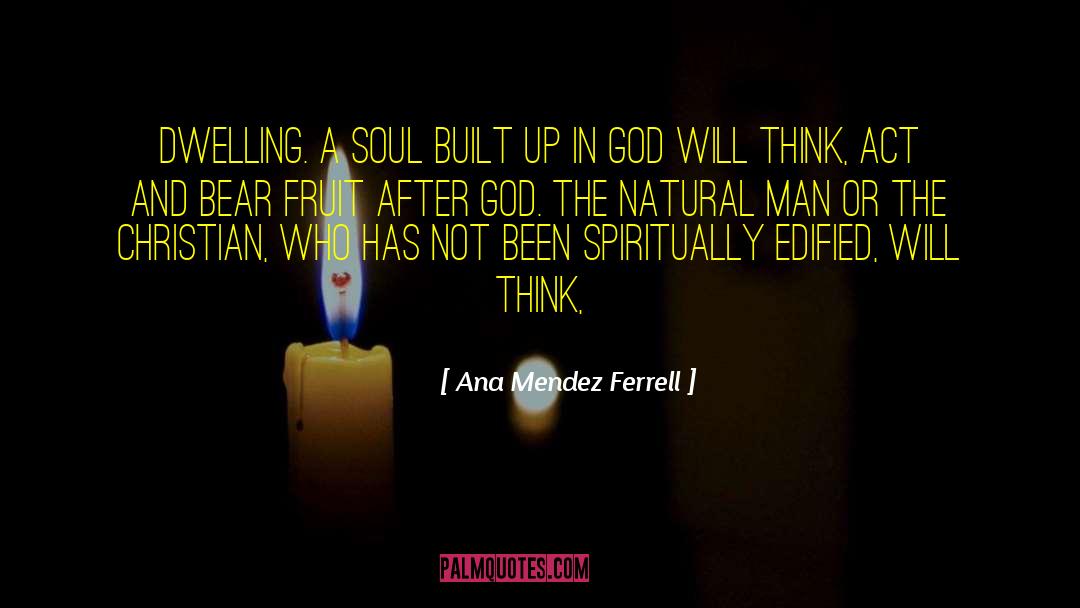 Natural Gifts quotes by Ana Mendez Ferrell