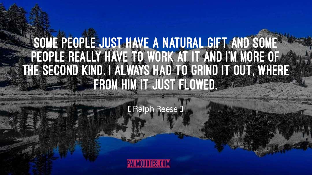 Natural Gifts quotes by Ralph Reese