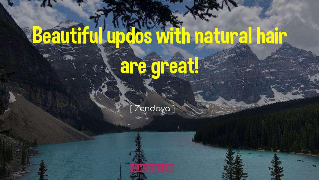 Natural Habitats quotes by Zendaya