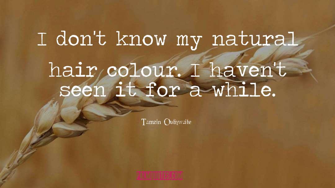 Natural Hair quotes by Tamzin Outhwaite