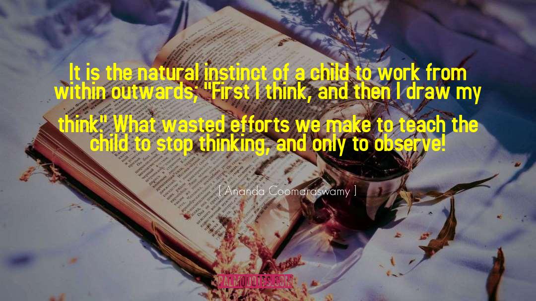 Natural Instinct quotes by Ananda Coomaraswamy