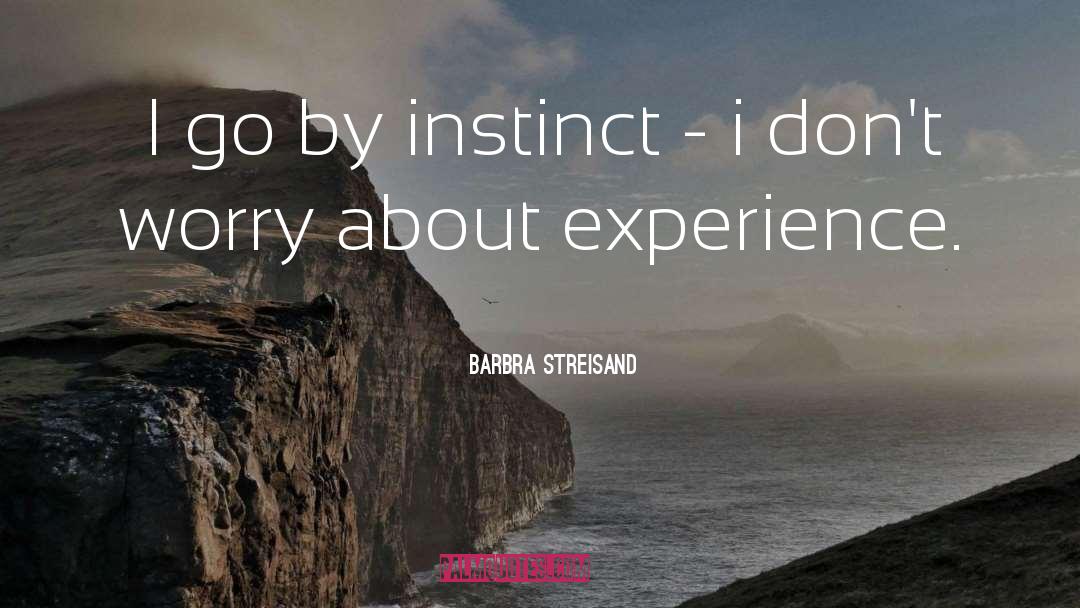 Natural Instinct quotes by Barbra Streisand
