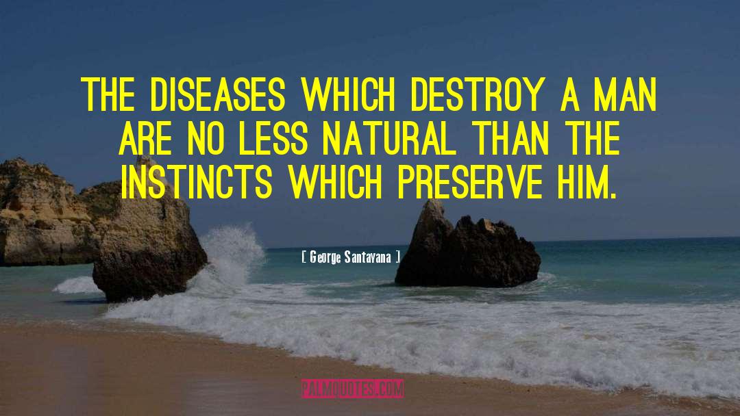 Natural Instincts quotes by George Santayana