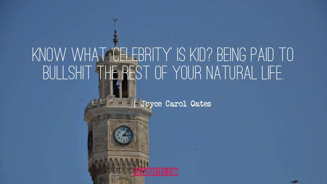 Natural Life quotes by Joyce Carol Oates