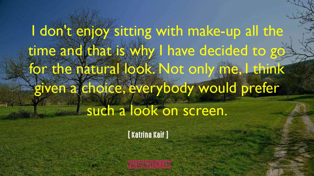 Natural Look quotes by Katrina Kaif