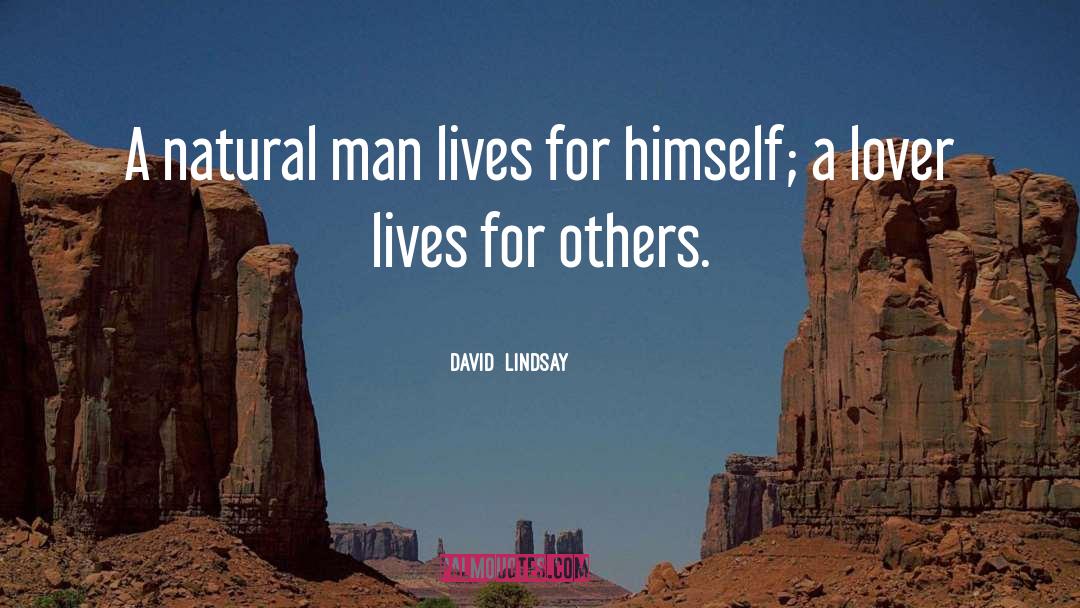 Natural Man quotes by David  Lindsay