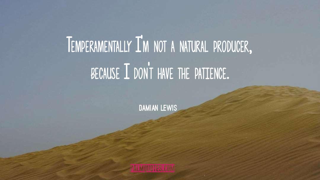 Natural Materials quotes by Damian Lewis