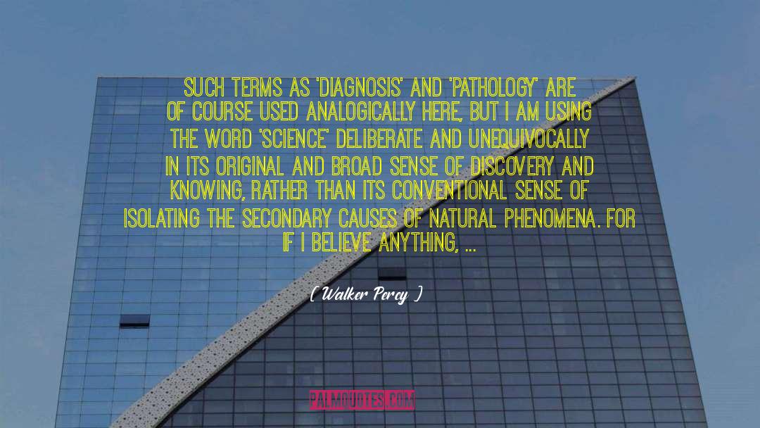 Natural Phenomena quotes by Walker Percy