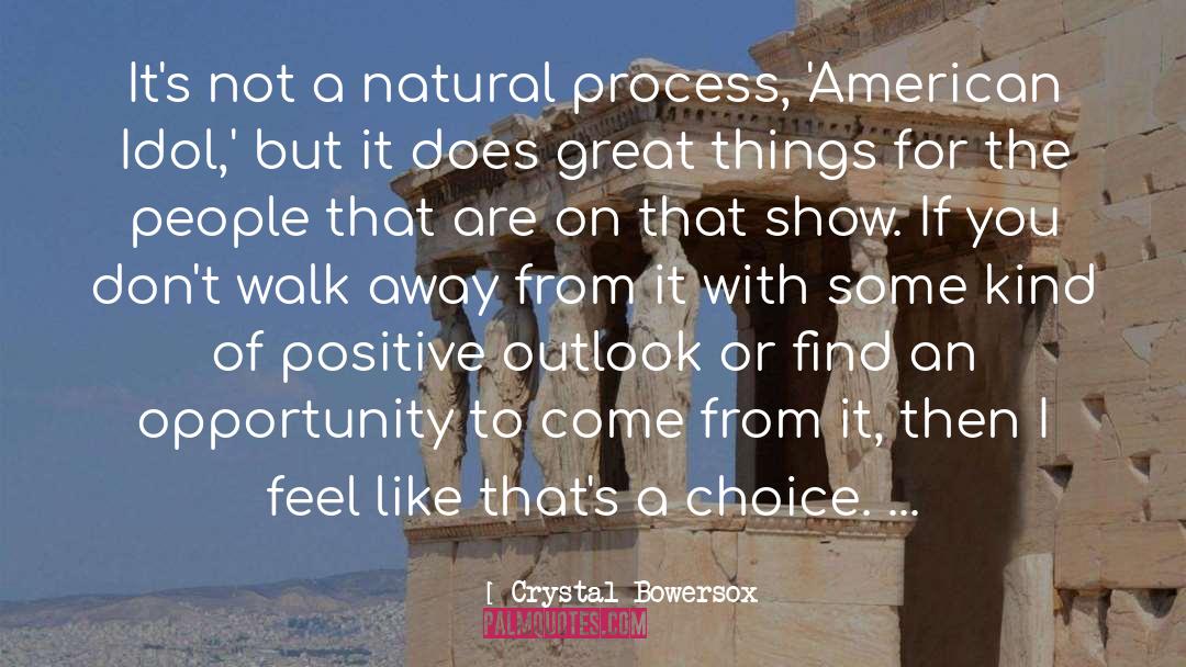 Natural Process quotes by Crystal Bowersox