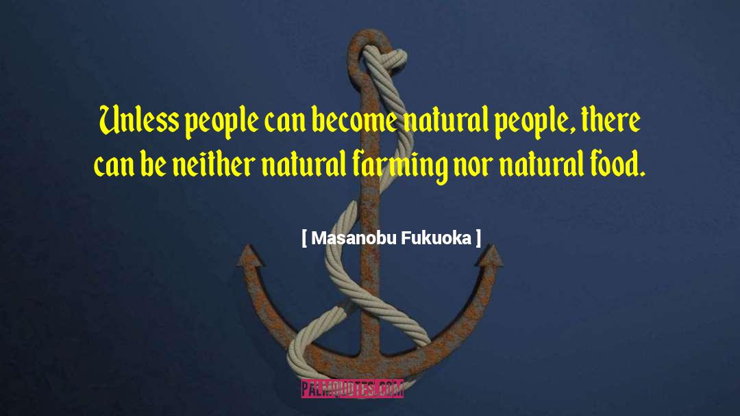 Natural Process quotes by Masanobu Fukuoka
