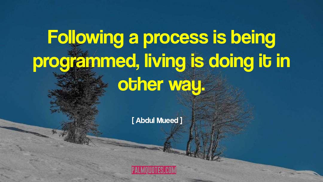 Natural Process quotes by Abdul Mueed