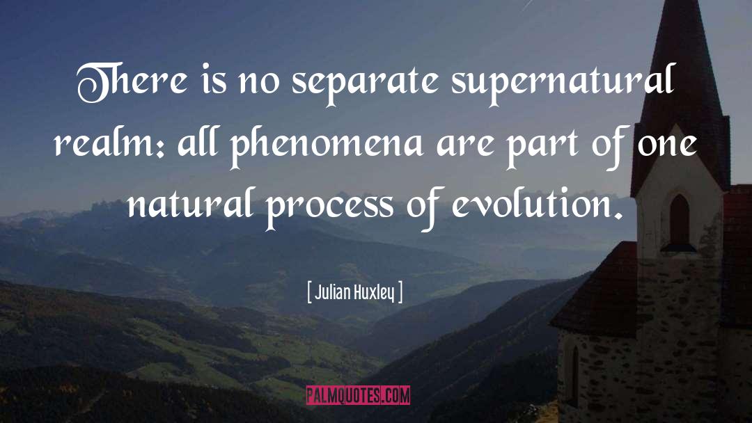 Natural Process quotes by Julian Huxley