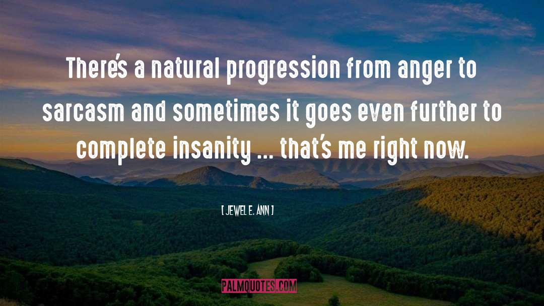 Natural Progression quotes by Jewel E. Ann