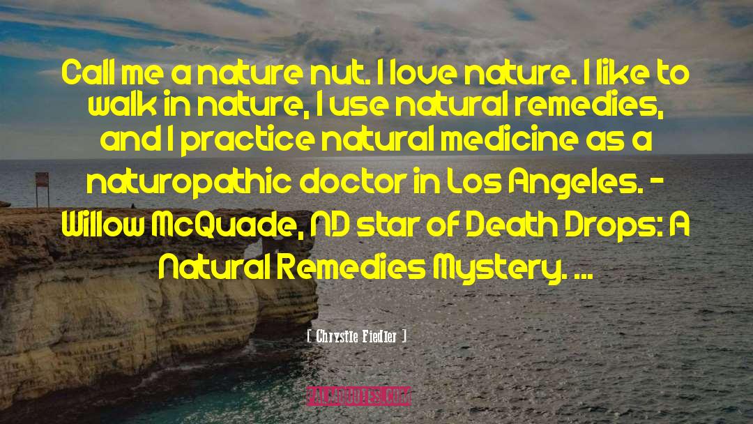 Natural Remedies quotes by Chrystle Fiedler