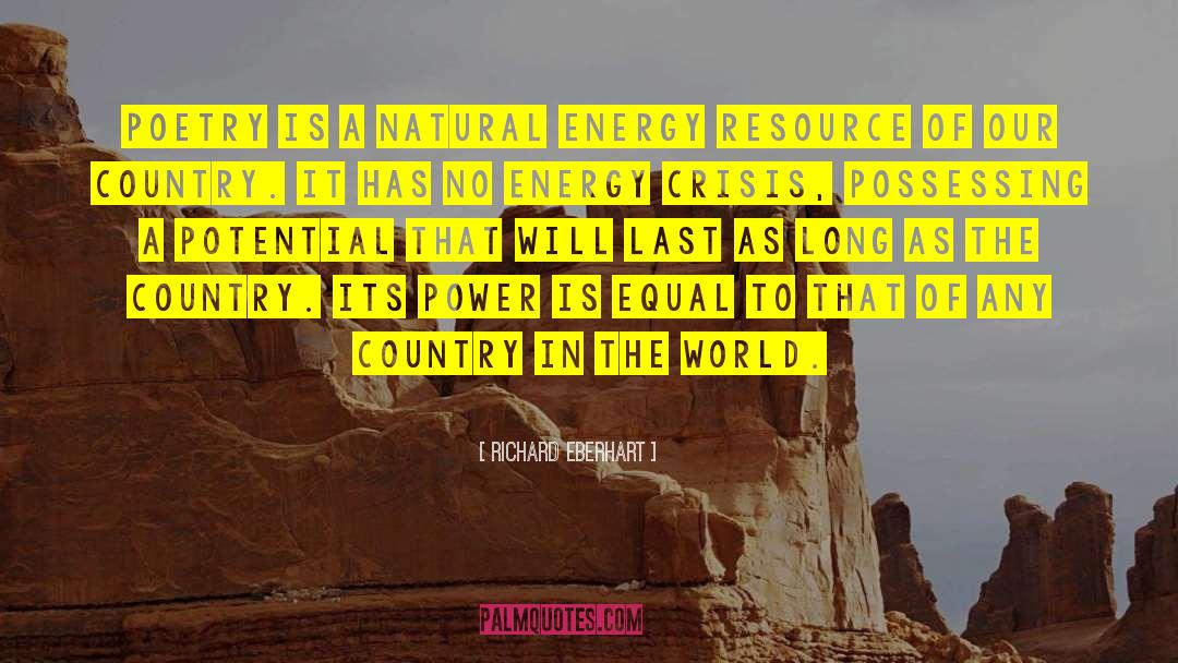 Natural Resources Short quotes by Richard Eberhart