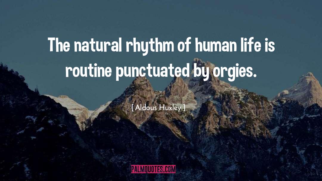Natural Rhythm quotes by Aldous Huxley