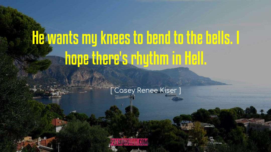 Natural Rhythm quotes by Casey Renee Kiser