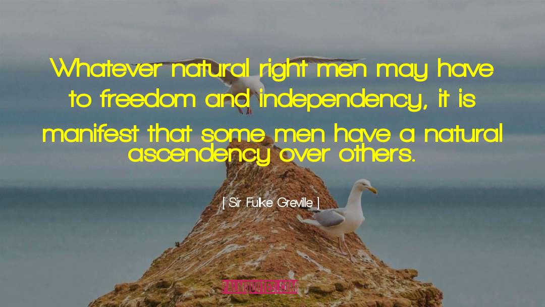 Natural Right quotes by Sir Fulke Greville