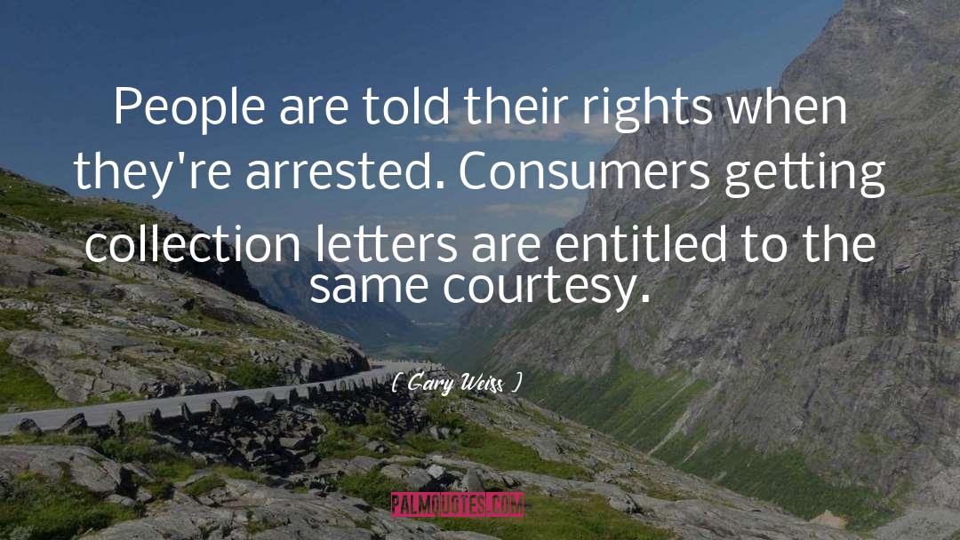 Natural Rights quotes by Gary Weiss