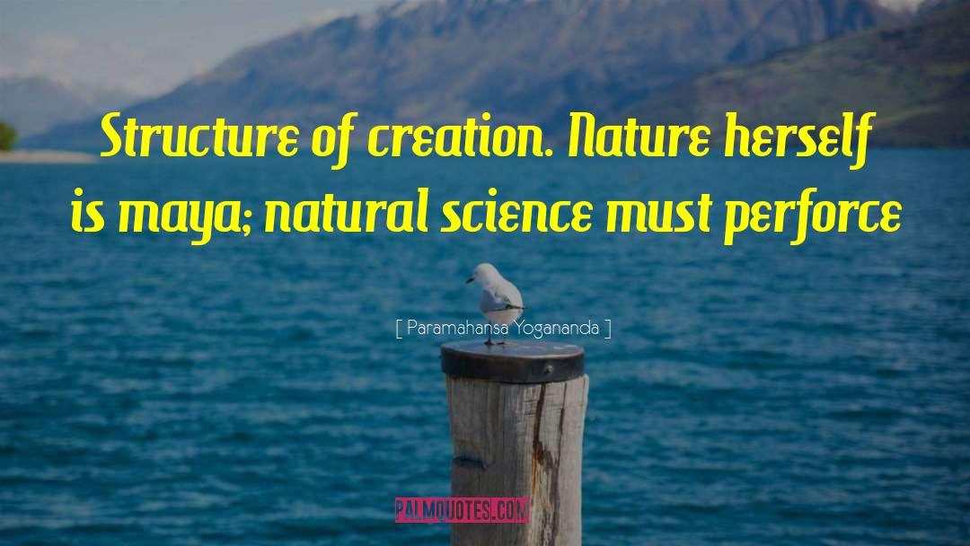 Natural Science quotes by Paramahansa Yogananda